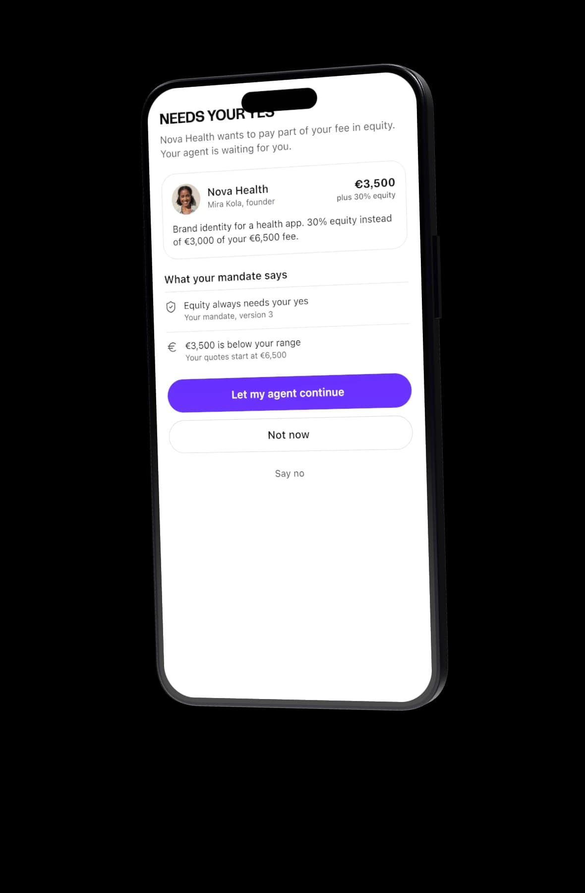A phone asking for a yes on a deal, with three choices. A card that needs your yes, with the choices let my agent continue, not now and say no.